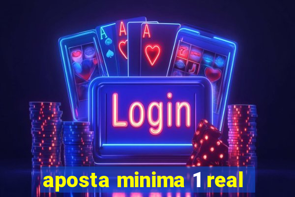 aposta minima 1 real