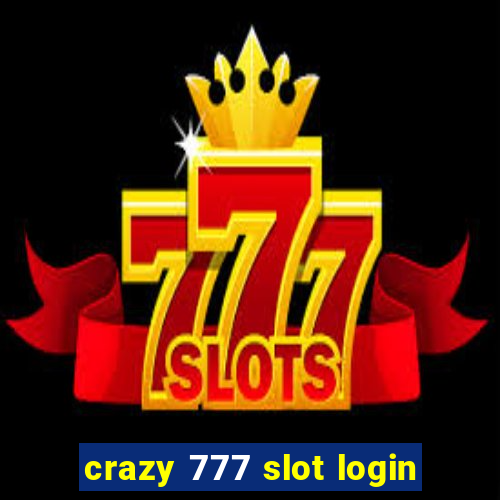 crazy 777 slot login