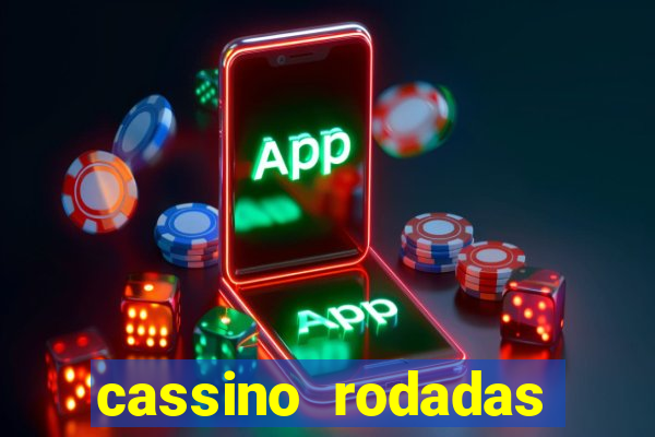 cassino rodadas grátis no cadastro