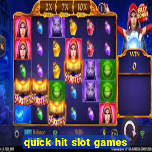 quick hit slot games