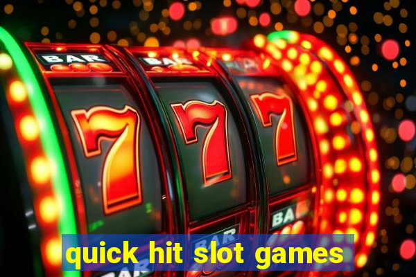 quick hit slot games