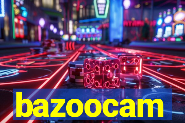 bazoocam