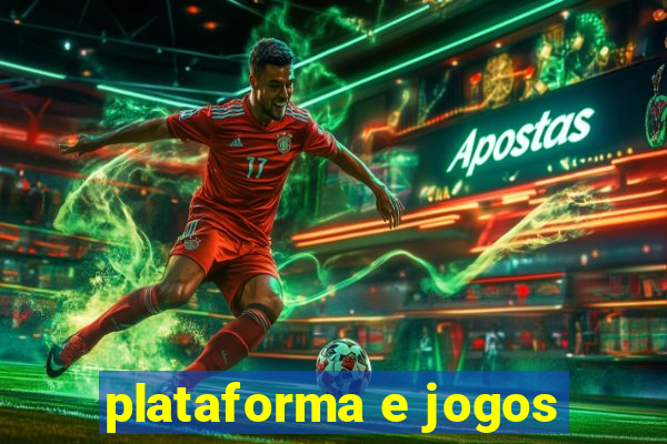 plataforma e jogos