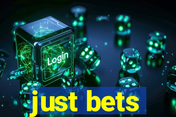 just bets