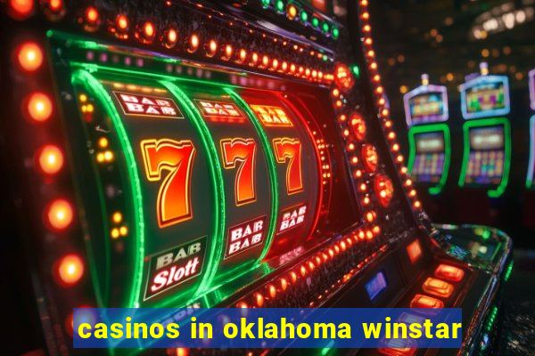 casinos in oklahoma winstar