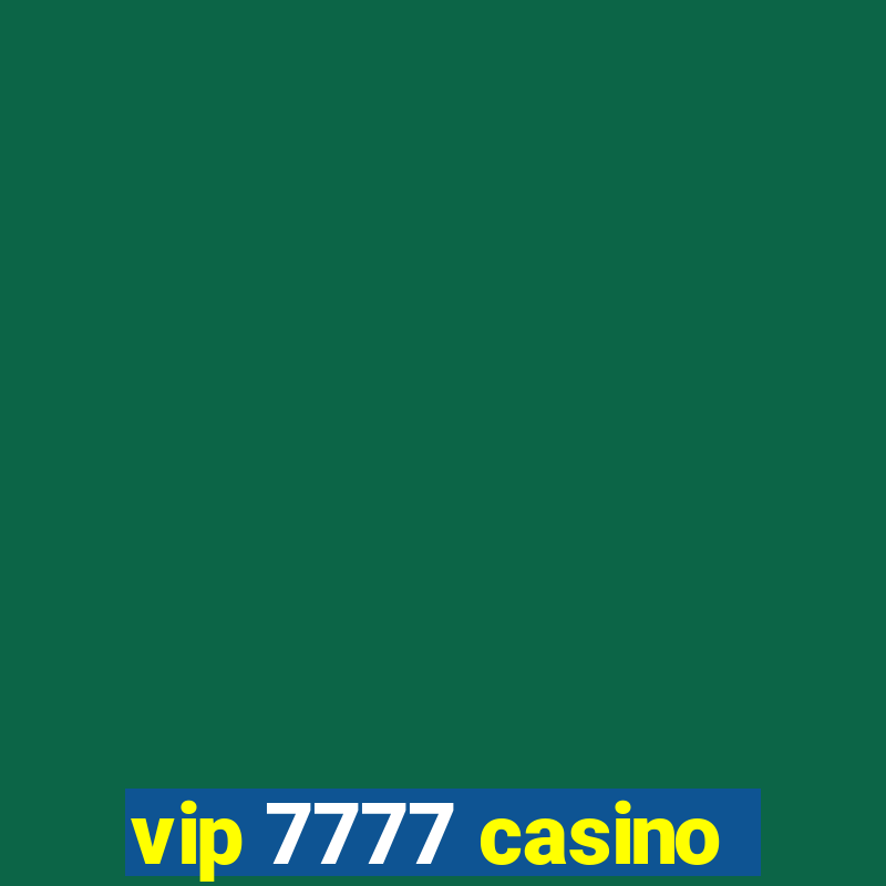 vip 7777 casino