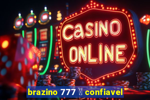 brazino 777 茅 confiavel