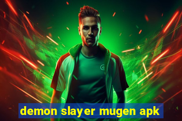 demon slayer mugen apk