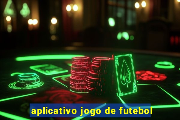 aplicativo jogo de futebol