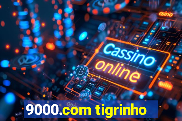 9000.com tigrinho