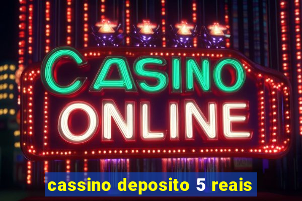 cassino deposito 5 reais