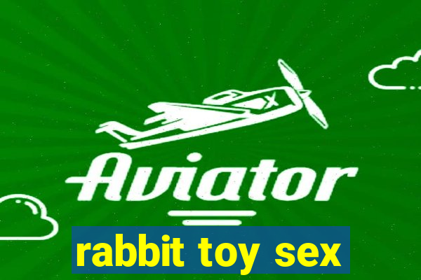 rabbit toy sex