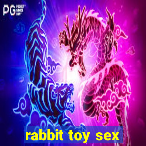 rabbit toy sex