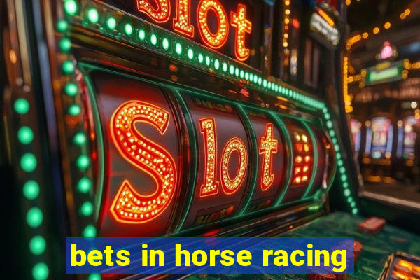 bets in horse racing