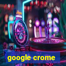 google crome