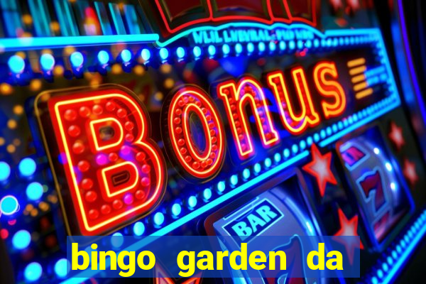 bingo garden da dinheiro mesmo