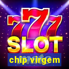 chip virgem