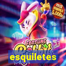 esquiletes