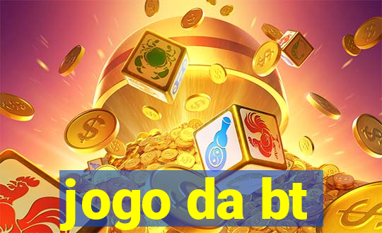 jogo da bt