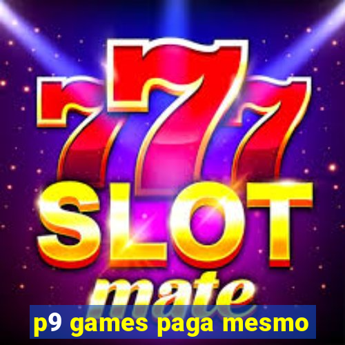 p9 games paga mesmo