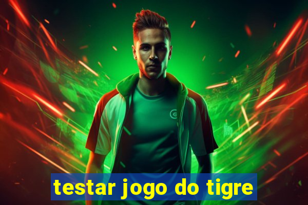 testar jogo do tigre