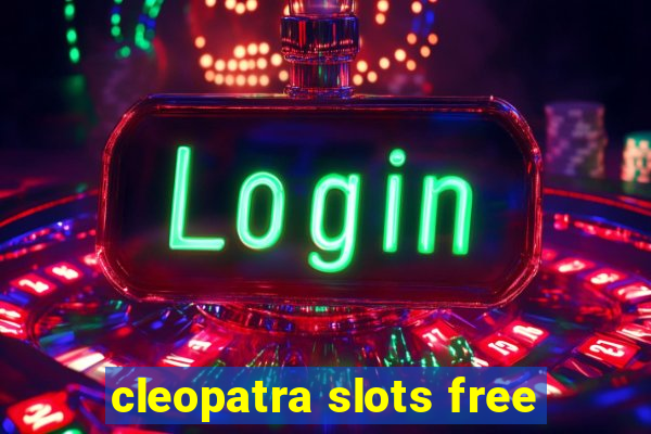 cleopatra slots free