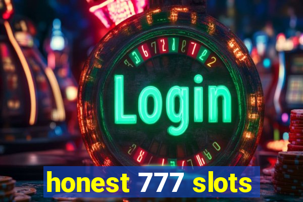 honest 777 slots