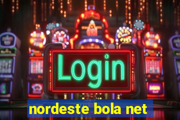 nordeste bola net