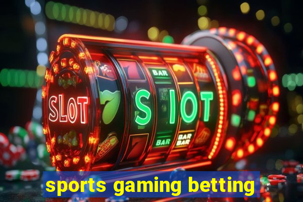 sports gaming betting