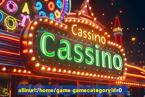 allinurl:/home/game gamecategoryid=0