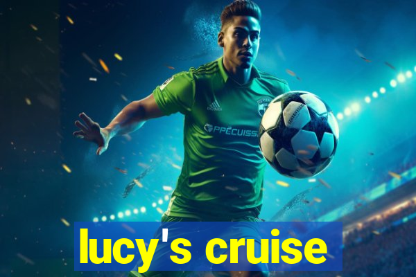 lucy's cruise