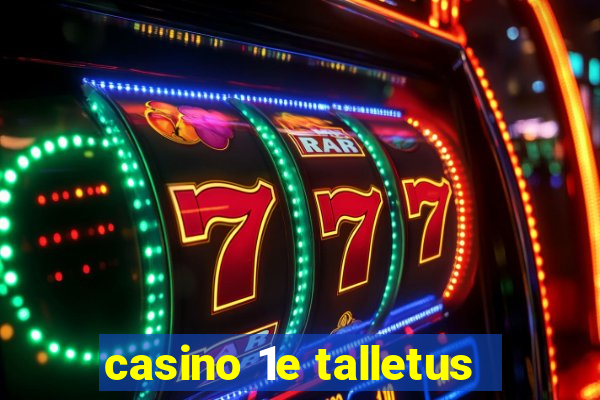 casino 1e talletus