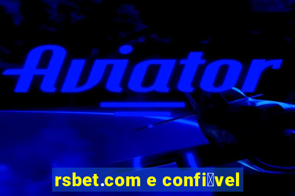 rsbet.com e confi谩vel