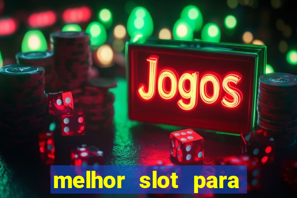 melhor slot para comprar bonus