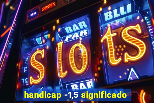 handicap -1,5 significado