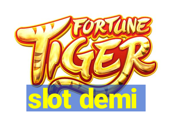 slot demi