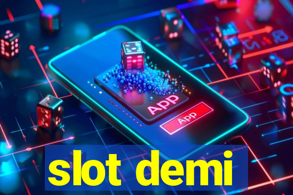 slot demi