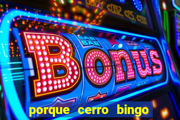 porque cerro bingo san martin