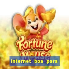 internet boa para jogos online