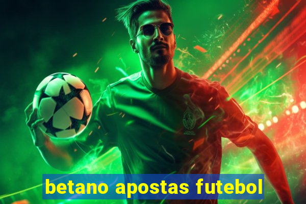 betano apostas futebol