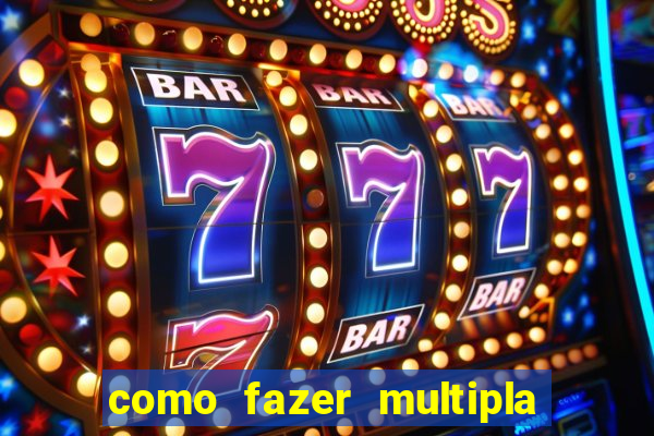 como fazer multipla na bet