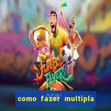 como fazer multipla na bet