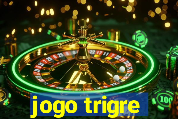 jogo trigre