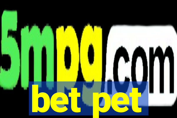 bet pet