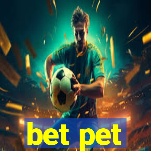 bet pet