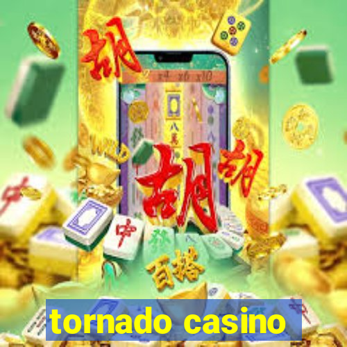 tornado casino