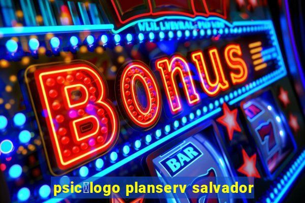 psic贸logo planserv salvador