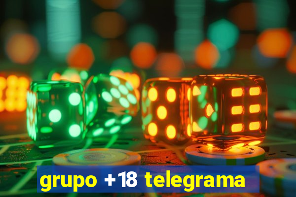 grupo +18 telegrama