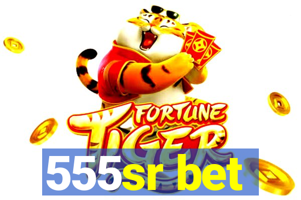 555sr bet