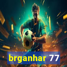 brganhar 77